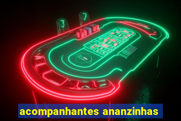 acompanhantes ananzinhas